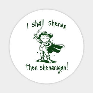 Cute Quest Frog says "I shall shenan then shenanigan!" Magnet